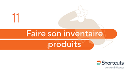 Astuces Shortcuts : faire son inventaire produits