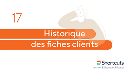 Astuces Shortcuts : historique des fiches clients