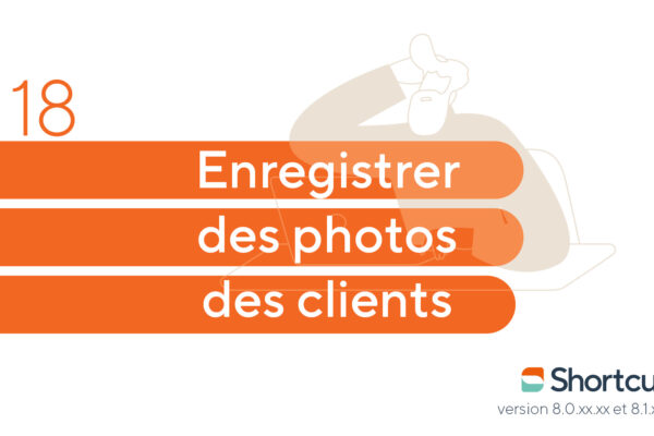 Astuces Shortcuts : enregistrer des photos des clients