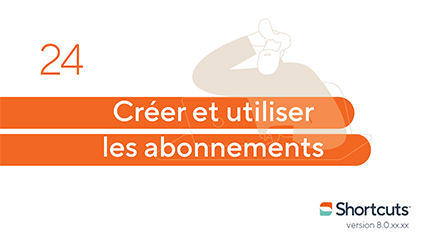 Astuces Shortcuts : créer et utiliser les abonnements