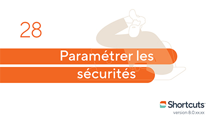 Astuces Shortcuts : paramétrer les sécurités