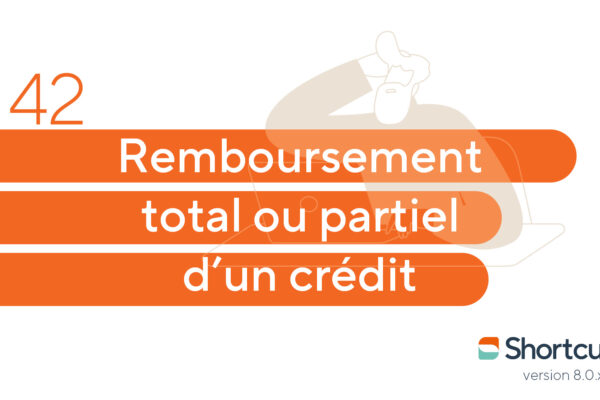 Astuces Shortcuts : remboursement total ou partiel d'un crédit