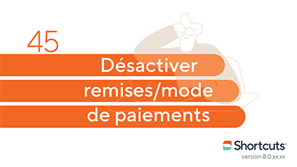 Astuces Shortcuts : désactiver des remises ou modes de paiement