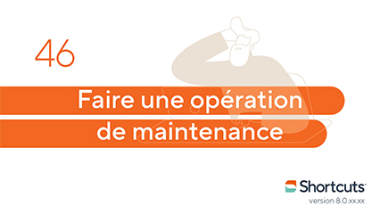 Astuces Shortcuts : faire une opération de maintenance