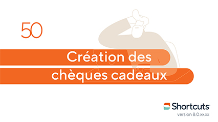 Astuces Shortcuts : création des chèques cadeaux